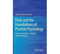 Mihaly Csikszentmi Flow and the Foundations of Positive Psych (Copertina rigida)