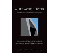 Mihaly Csikszentmihalyi A Life Worth Living (Copertina rigida)