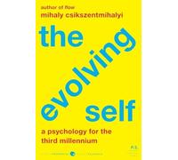 Mihaly Csikszentmihalyi The Evolving Self (Tascabile)
