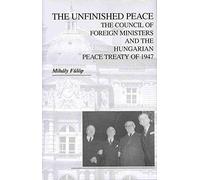 Mihály Fülöp The Unfinished Peace - The Council of Foreign Mi (Copertina rigida)
