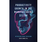Mihir Kumar Pal Productivity Growth in the Manufacturing Sect (Copertina rigida)