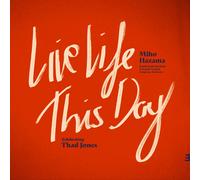 Miho Hazama Live Life This Day: Celebrating Thad Jones (CD) (PRESALE 07/03/2025)