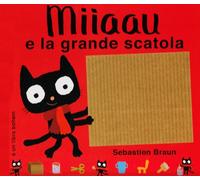 Miiaau e la grande scatola. Ediz. illustrata