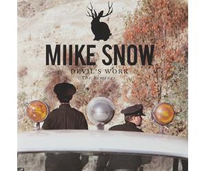 Miike Snow - Devil's Work The Remixes