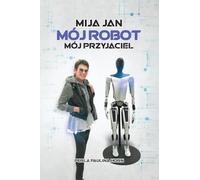 Mija Jan mój Robot mój Przyjaciel