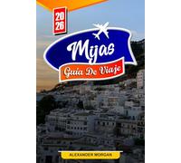 Mijas Guía De Viaje 2026: Descubre gemas ocultas, monumentos históricos, consejos de viaje y experiencias vacacionales inolvidables