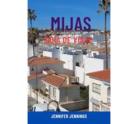 MIJAS GUÍA DE VIAJE: Descubre la joya escondida de España en la Costa del Sol: atracciones principales, el encanto de Pueblo Blanco, playas, excursiones, gastronomía local e itinerarios inteligentes