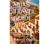 MIJAS TRAVEL GUIDE 2026: Discover Whitewashed Villages, Sunny Beaches & Hidden Andalusian Gems