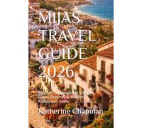 MIJAS TRAVEL GUIDE 2026: Discover Whitewashed Villages, Sunny Beaches & Hidden Andalusian Gems