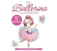 Mijn Ballerina Kleurboek 80 Pagina’s XXL voor Kinderen: Cadeau voor Meisjes & Jongens vanaf 4 Jaar die van Ballet Houden