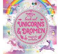Mijn boek vol unicorns & dromen: 4 magische verhalen (Copertina rigida)