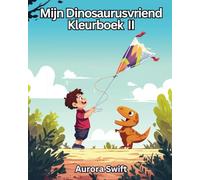 Mijn Dinosaur Vriend II: Een Leuk Kleurboek met 36 Ontwerpen van Dinosaurussen Die Dagelijkse Activiteiten Met Kinderen