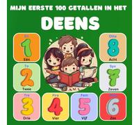 Mijn eerste 100 getallen in het Deens: Tweetalig Beeldwoordenboek van Getallen en Letters, Nederlands-Deens voor kinderen en Beginners. (0-100)
