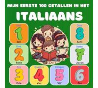 Mijn eerste 100 getallen in het Italiaans: Tweetalig Beeldwoordenboek van Getallen en Letters, Nederlands-Italiaans voor kinderen en Beginners. (0-100)