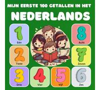 Mijn eerste 100 getallen in het Nederlands: Kinderprentenboek: 100 prachtige, kleurrijke Nederlandse cijfers in letters (0-100)