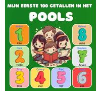 Mijn eerste 100 getallen in het Pools: Tweetalig Beeldwoordenboek van Getallen en Letters, Nederlands-Pools voor kinderen en Beginners. (0-100)