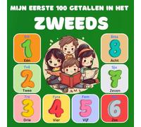 Mijn eerste 100 getallen in het Zweeds: Tweetalig Beeldwoordenboek van Getallen en Letters, Nederlands-Zweeds voor kinderen en Beginners. (0-100)