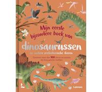 Mijn eerste bijzondere boek van dinosaurussen en andere prehistorische dieren: Ontmoet meer dan 100 dieren en wezens die lang geleden leefden