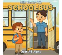 Mijn eerste rit: Schoolbus: Een geruststellend verhaal over moed, een nieuw begin en naar school gaan: 4