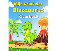 Mijn Gelukkige Dinosaurus Kleurboek: Leuke en eenvoudige illustraties, gemakkelijk in te kleuren voor peuters en jonge kinderen van 3 tot 6 jaar