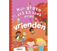 Mijn grote AVI E3 boek over vrienden