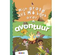 Mijn grote AVI M4 boek over avontuur (Tascabile)