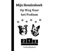 Mijn Hondenboek: Op Weg Naar Het Podium - Wedstrijdlogboek