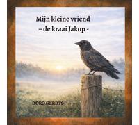 Mijn kleine vriend: -de kraai Jacop-