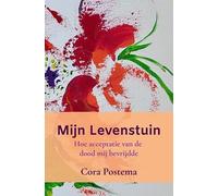 Mijn Levenstuin: Hoe acceptatie van de dood mij bevrijdde