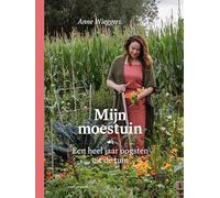 Mijn moestuin: een heel jaar oogsten uit de tuin