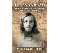 Mik Hamilton The Asian Road (Tascabile)