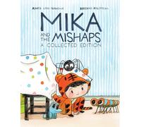 Mika and the Mishaps: A Collected Edition