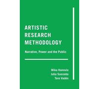Mika Hannula Juha Suoranta Artistic Research Methodology (Tascabile)