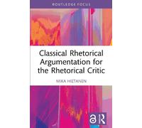 Mika Hietanen Classical Rhetorical Argumentation for the Rhet (Copertina rigida)