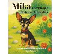 Mika, la perrita que jugaba con las piedras