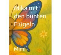 Mika mit den bunten Flügeln