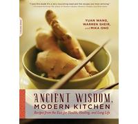 Mika Ono Yuan Wang Warren Sheir Ancient Wisdom, Modern Kitchen (Tascabile)