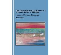 Mika Roinila The Finnish Immigrant Experience in North America, 1880 (Tascabile)