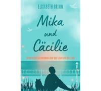Mika und Cäcilie: Humorvoller Katzenroman über das Leben und die Liebe