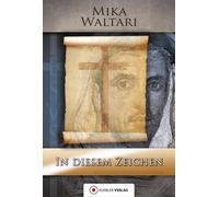 Mika Waltari In diesem Zeichen: Elf Briefe des Marcus vom Frühjahr d (Tascabile)