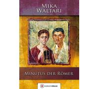 Mika Waltari Minutus der Römer: Die Erinnerungen des römischen Senat (Tascabile)