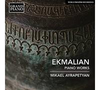 Mikael Ayrapetyan - Makar Ekmalian: Piano Works