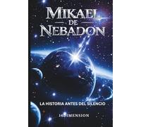 Mikael de Nebadon: La historia antes del silencio