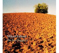 Mikael Edlund Mikael Edlund: The Lost Jugglery (CD) Album