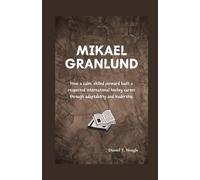 Mikael Granlund: How a calm, skilled forward built a respected international hockey career through adaptability and leadership.