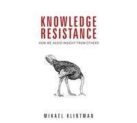 Mikael Klintman Knowledge Resistance (Copertina rigida)