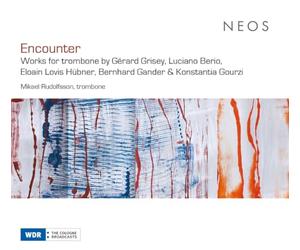 Mikael Rudolfsson, Olivier Vivares, Gerard Grisey, Luciano Berio, Eloain Lovis Hubner, Bernhard Gander, Konstantia Gourzi - Encounter