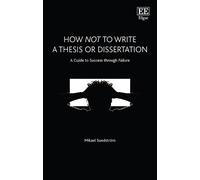 Mikael Sundström How Not to Write a Thesis or Dissertation (Copertina rigida)