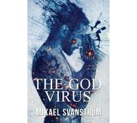 Mikael Svanström The God Virus (Tascabile) Posthuman