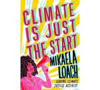 Mikaela Loach Climate Is Just the Start (Copertina rigida)